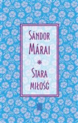 Stara miło... - Sandor Marai -  foreign books in polish 