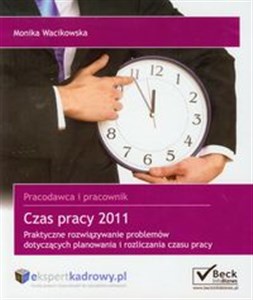 Obrazek Czas pracy  2011 Praktyczne rozwiązywanie problemów dotyczących planowania i rozliczania czasu pracy