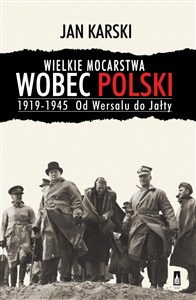 Picture of Wielkie mocarstwa wobec Polski 1919-1945 Od Wersalu do Jałty