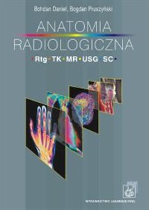 Picture of Anatomia radiologiczna RTG, TK, MR, USG, SC