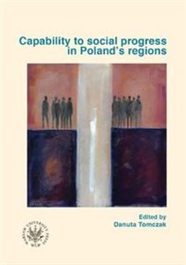 Obrazek Capability to social progress in Poland`s regions Zdolności rozwojowe społeczności w regionach Polski