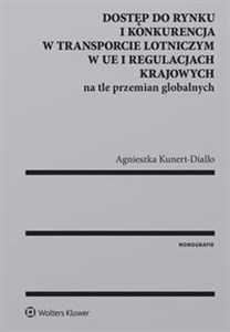 Picture of Dostęp do rynku i konkurencja w transporcie lotniczym w UE i regulacjach krajowych na tle przemian