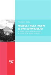 Picture of Miejsce i rola Polski w Unii Europejskiej w świetle debat parlamentarnych w Sejmie RP w latach 2004-2011