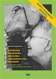 Obrazek Wspieranie sprawności językowej i komunikacyjnej seniorów w perspektywie logopedii gerontologicznej Karty diagnozy i książka