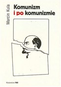 Książka : Komunizm i... - Marcin Kula