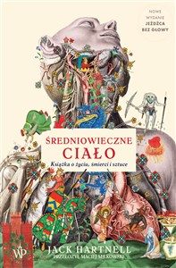 Obrazek Średniowieczne ciało Książka o życiu, śmierci i sztuce