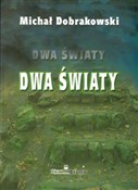 polish book : Dwa światy... - Michał Dobrakowski