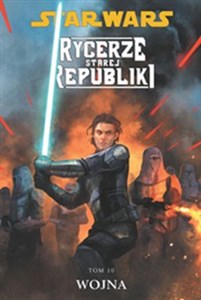 Obrazek Star Wars Rycerze Starej Republiki Tom 10 Wojna