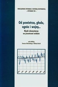 Picture of Od powietrza głodu ognia i wojny Klęski elementarne na przestrzeni wieków