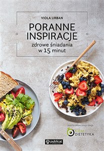 Picture of Poranne inspiracje Zdrowe śniadania w 15 minut