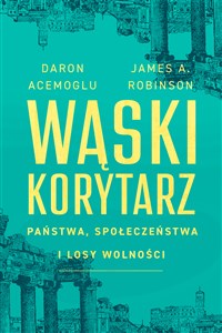 Picture of Wąski korytarz Państwa, społeczeństwa i losy wolności