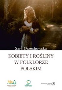 Picture of Kobiety i rośliny w folklorze polskim