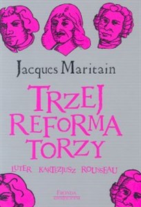 Picture of Trzej reformatorzy Luter, Kartezjusz, Rousseau