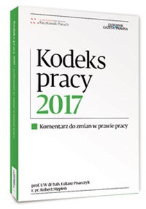 Picture of Kodeks pracy 2017 komentarz do zmian w prawie pracy