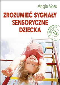 Picture of Zrozumieć sygnały sensoryczne dziecka