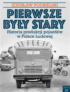 Picture of Pierwsze były Stary Historia produkcji pojazdów w Polsce Ludowej