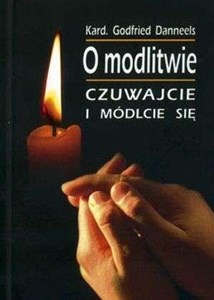 Obrazek O modlitwie. Czuwajcie i módlcie się