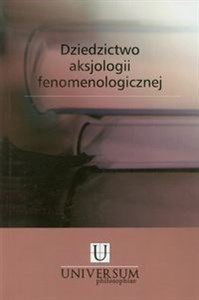 Obrazek Dziedzictwo aksjologii fenomenologicznej Studia i szkice