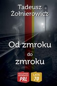 Polska książka : Od zmroku ... - Tadeusz Żołnierowicz