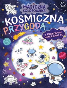 Obrazek Kosmiczna przygoda. Magiczna kolorowanka (z piankowymi naklejkami 3D)