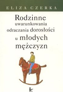 Picture of Rodzinne uwarunkowania odraczania dorosłości u młodych mężczyzn
