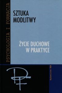 Obrazek Sztuka modlitwy Życie duchowe w praktyce