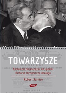 Obrazek Towarzysze Komunizm od początku do upadku Historia zbrodniczej ideologii