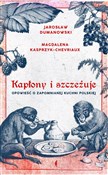 Zobacz : Kapłony i ... - Magdalena Kasprzyk-Chevriaux, Jarosław Dumanowski