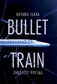 Bullet Tra... - Kotaro Isaka -  Polish Bookstore 