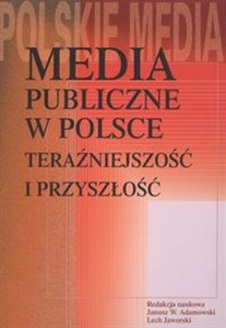 Picture of Media publiczne w Polsce Teraźniejszość i przyszłość