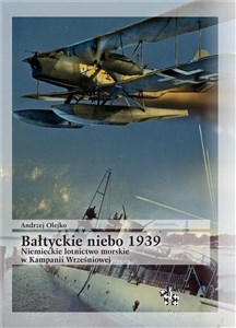 Picture of Bałtyckie niebo 1939. Niemieckie lotnictwo morskie