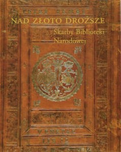 Picture of Nad złoto droższe Skarby Biblioteki Narodowej