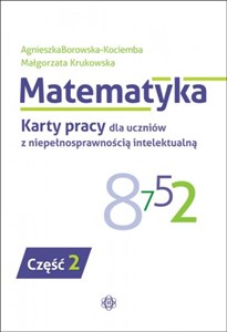 Picture of Matematyka Karty pracy dla uczniów z niepełnosprawnością intelektualną Część 2