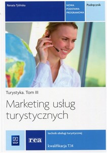Obrazek Marketing usług turystycznych Turystyka Tom 3 Podręcznik Kwalifikacja T.14 Technik obsługi turystycznej. Szkoła ponadgimnazjalna