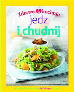 Picture of Zdrowa kuchnia Jedz i chudnij