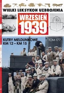 Picture of Wielki Leksykon Uzbrojenia Wrzesień 1939 t.177 /K/ Kutry meldunkowe KM12 KM15