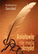 Zobacz : Aniołowie ... - Katharina Seidel