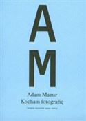 Kocham fot... - Adam Mazur -  books in polish 