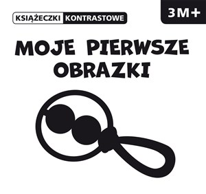 Obrazek Moje pierwsze obrazki Książeczki kontrastowe Wiek 3m+