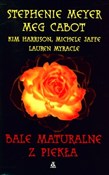 Bale matur... - Stephenie Meyer, Meg Cabot, Kim Harrison, Michele Jaffe, Lauren Myracle -  books from Poland