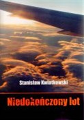 Książka : Niedokończ... - Stanisław Kwiatkowski