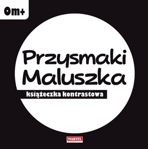 Picture of Przysmaki Maluszka - książeczka kontrastowa
