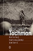 Dzisiaj na... - Wojciech Tochman -  Książka z wysyłką do UK