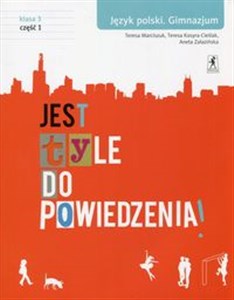 Picture of Jest tyle do powiedzenia 3 Język polski Podręcznik Część 1 Gimnazjum