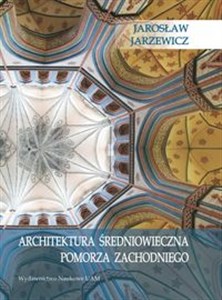 Obrazek Architektura średniowieczna Pomorza Zachodniego