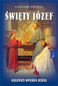 Picture of Święty Józef. Najlepszy opiekun Jezusa