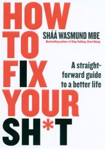 Obrazek How to Fix Your Sh*t A Straightforward Guide to a Better Life