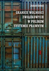 Obrazek Granice wolności związkowych w polskim systemie prawnym