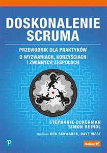 Obrazek Doskonalenie Scruma Przewodnik dla praktyków. O wyzwaniach, korzyściach i zwinnych zespołach