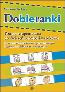 Picture of Dobieranki Pomoc terapeutyczna do ćwiczeń percepcji wzrokowej na materiale obrazkowym, geometrycznym, literowym, sylabowym i wyrazowym